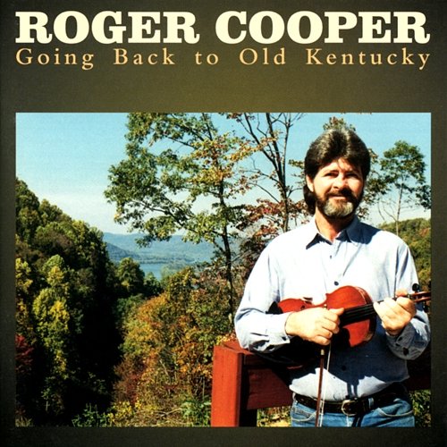 Going Back To Old Kentucky Roger Cooper