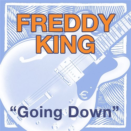 Going Down Freddie King