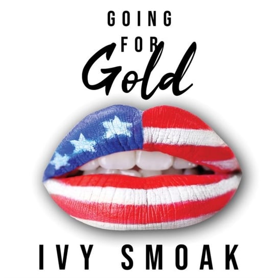 Going for Gold Ivy Smoak, Lynn Barrington, Jason Clarke