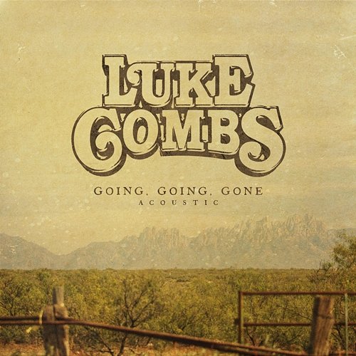 Going, Going, Gone Luke Combs