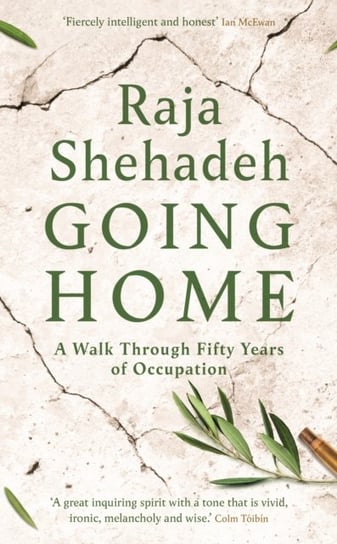 Going Home. A Walk Through Fifty Years of Occupation Shehadeh Raja