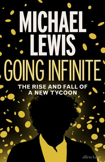 Going Infinite Lewis Michael