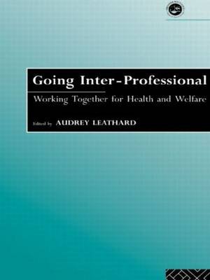 Going Interprofessional: Working Together for Health and Welfare Leathard A.