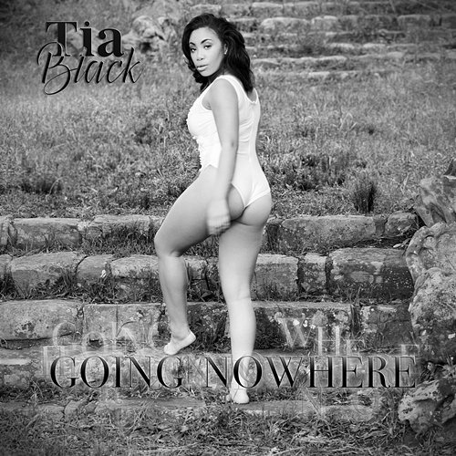Going Nowhere Tia Black