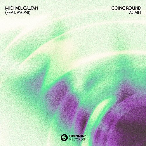 Going Round Again Michael Calfan feat. Ayoni
