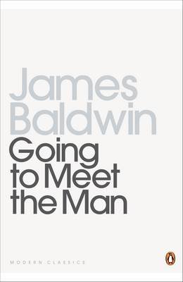 Going To Meet The Man: The Rockpile; The Outing; The Man Child; Previous Condition; Sonny's Blues James Baldwin