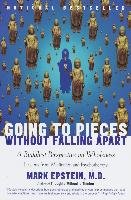Going to Pieces Without Falling Apart: A Buddhist Perspective on Wholeness Epstein Mark