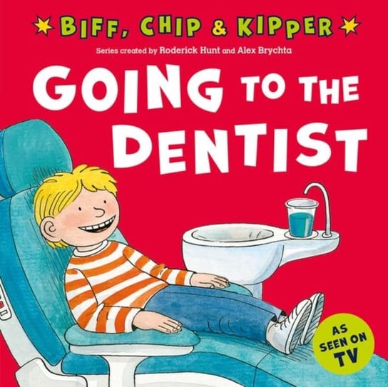 Going to the Dentist (First Experiences with Biff, Chip & Kipper) Hunt Roderick, Young Annemarie