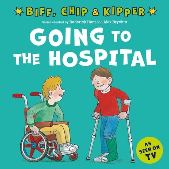 Going to the Hospital (First Experiences with Biff, Chip & Kipper) Hunt Roderick, Young Annemarie