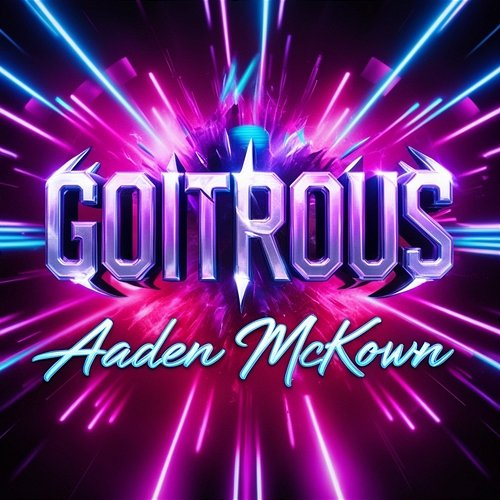 Goitrous Aaden McKown