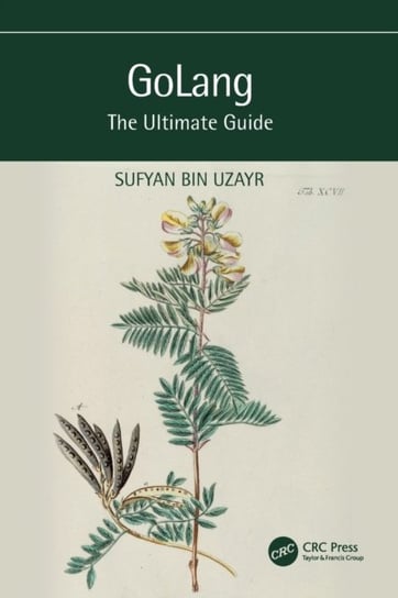 GoLang: The Ultimate Guide Sufyan bin Uzayr