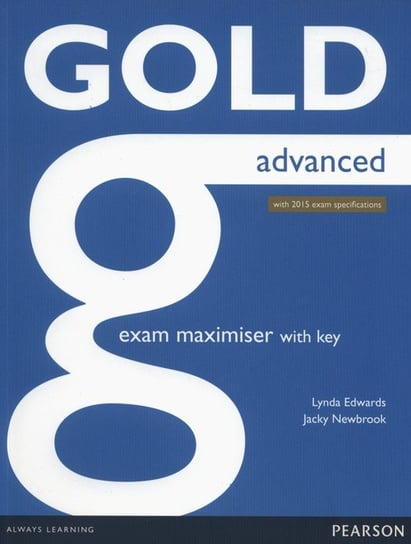 Gold Advanced. Exam Maximiser with key Edwards Lynda, Newbrook Jacky