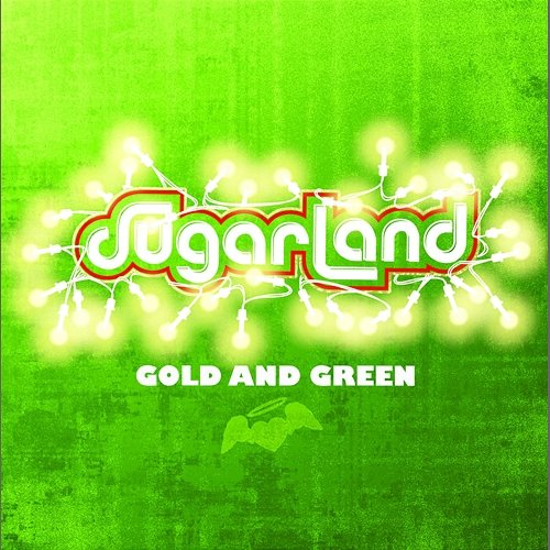 Gold And Green Sugarland