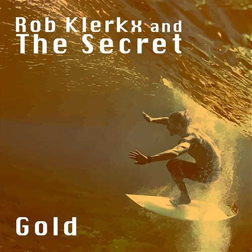 Gold Rob Klerkx & The Secret