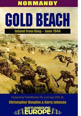 Gold Beach - D Day, 6th June 1944: Normandy Christopher Dunphie
