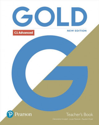 Gold C1 Advanced New Edition Teacher's Book with Portal access and Teacher's Resource Disc Pack Annabell Clementine, Manicolo Louise, Wyatt Rawdon