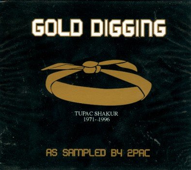 Gold Digging - As Sampled By 2Pac Jones Quincy, Cocker Joe, John Elton, ZAPP, Funkadelic, Brown James, Sly & The Family Stone, Hornsby Bruce, Mr Mister