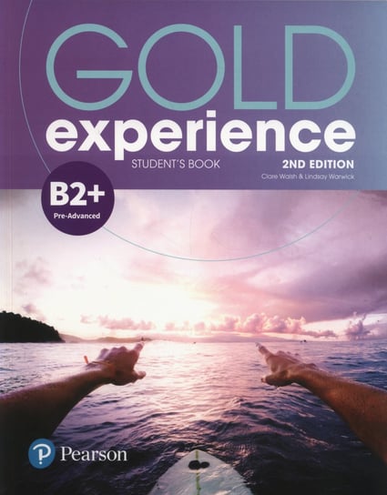 Gold Experience 2nd edition B2+. Student's Book Walsh Clare, Warwick Lindsay