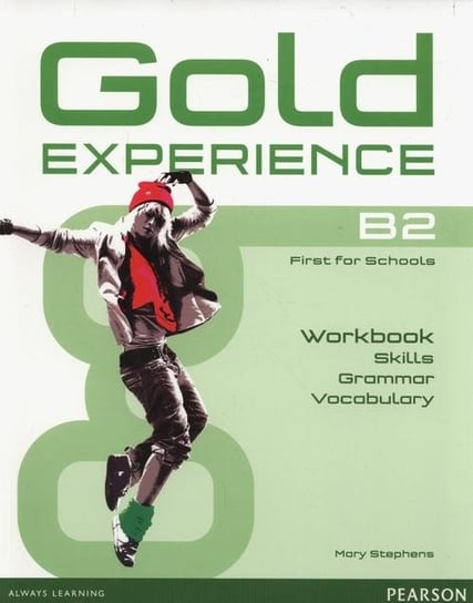 Gold Experience B2 Workbook. Skills Grammar Vocabulary Stephens Mary