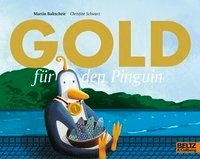 Gold für den Pinguin Baltscheit Martin, Schwarz Christine