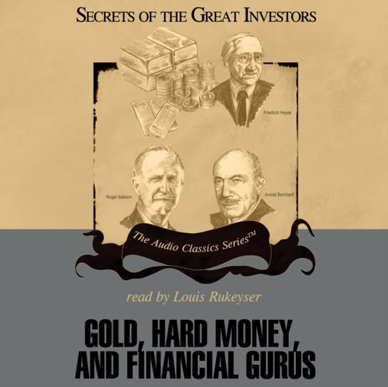Gold, Hard Money, and Financial Gurus Childs Pat, Hassell Mike, Alexander Gary L., Ketcher Michael