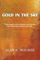 Gold in the Sky Nourse Alan E.