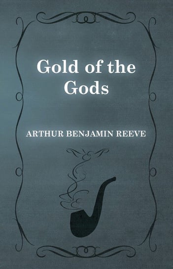 Gold of the Gods Reeve Arthur Benjamin