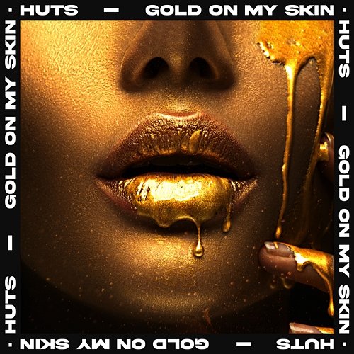 Gold On My Skin HUTS
