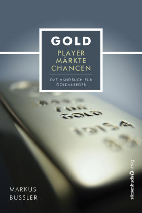 Gold - Player, Märkte, Chancen Börsenmedien