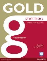 Gold Preliminary Coursebook + CD Walsh Clare, Warwick Lindsay