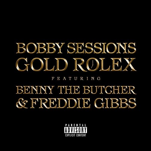 Gold Rolex Bobby Sessions feat. Benny The Butcher, Freddie Gibbs