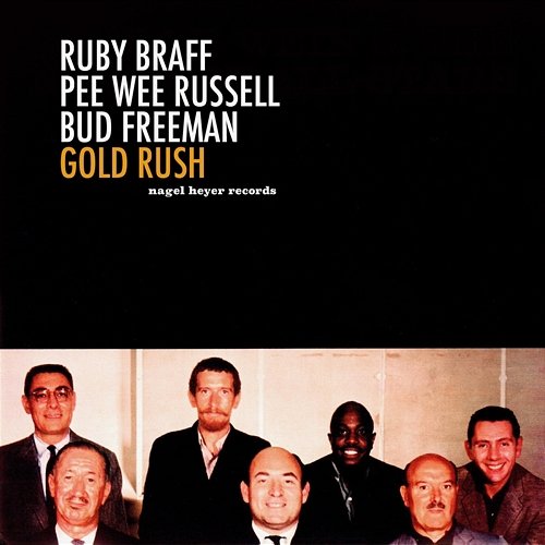 Gold Rush Ruby Braff, Pee Wee Russell, Bud Freeman