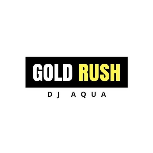 Gold Rush DJ Aqua