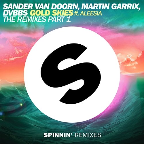 Gold Skies Sander Van Doorn, Martin Garrix, DVBBS feat. Aleesia