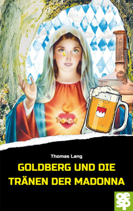 Goldberg und die Tränen der Madonna Oertel & Spörer