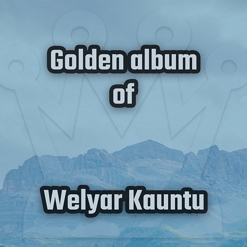 Golden album of Welyar Kauntu Welyar Kauntu