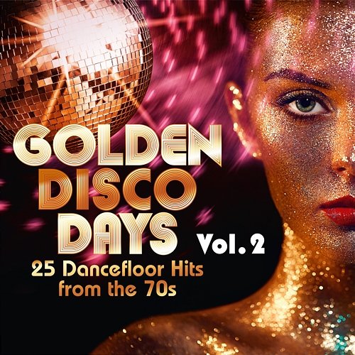 Golden Disco Days: 25 Dancefloor Hits from the 70s, Vol. 2 Various Artists