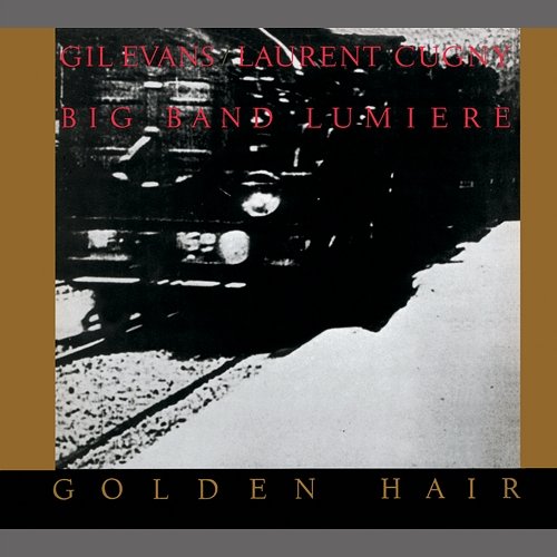 Golden Hair Gil Evans, Laurent Cugny