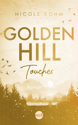 Golden Hill Touches MIRA Taschenbuch
