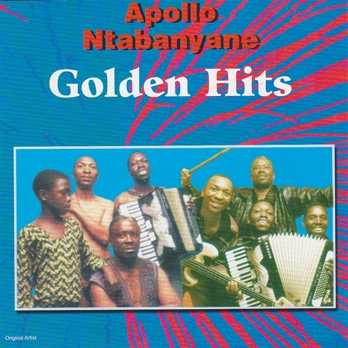 Golden Hits Apollo Ntabanyane