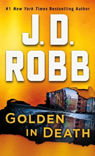 Golden in Death: An Eve Dallas Novel Robb J. D.