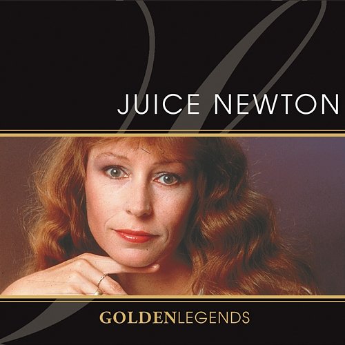 Golden Legends: Juice Newton Juice Newton