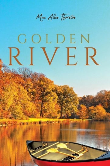 Golden River Thornton Mae Allen