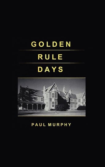 Golden Rule Days Murphy Paul D.