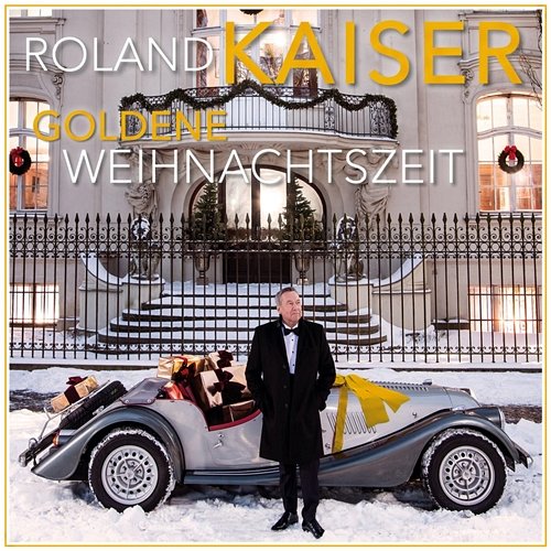 Goldene Weihnachtszeit Roland Kaiser