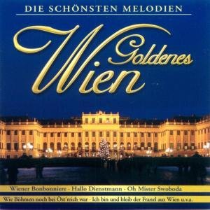Goldenes Wien - Die Schon Various Artists