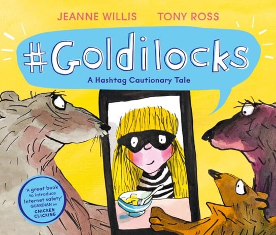 Goldilocks (A Hashtag Cautionary Tale) Willis Jeanne