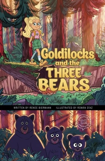 Goldilocks and the Three Bears: A Discover Graphics Fairy Tale Renee Biermann