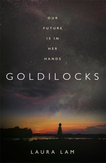 Goldilocks: The boldest high-concept thriller of the year Lam Laura