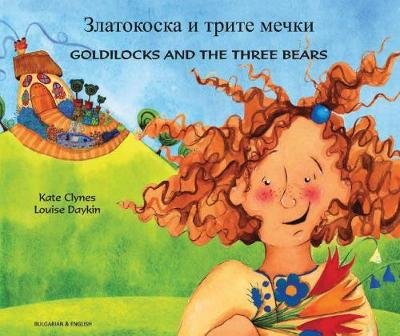 Goldilocks & the Three Bears in Bulgarian and English Clynes Kate